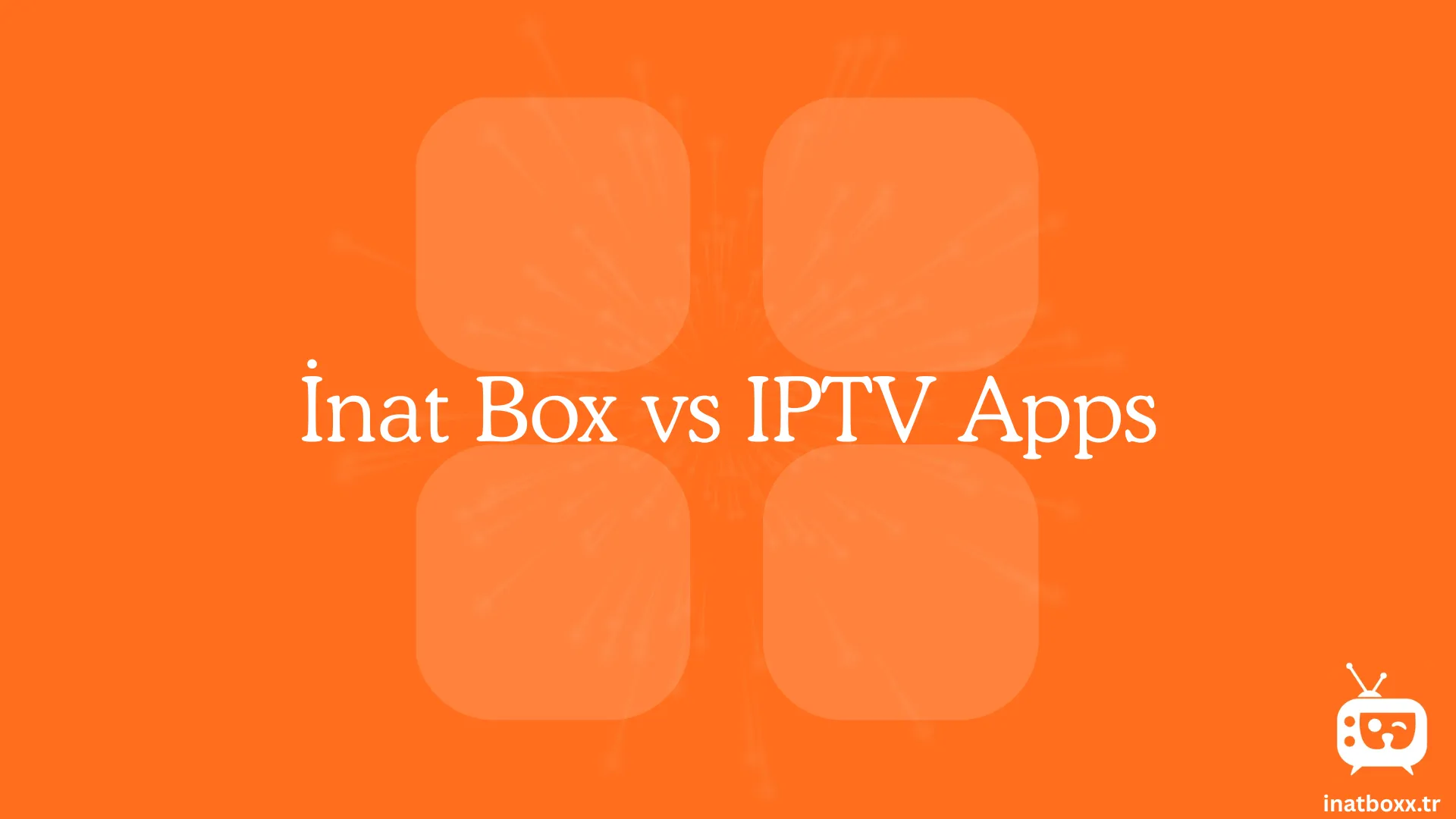 Inat Box vs IPTV Apps
